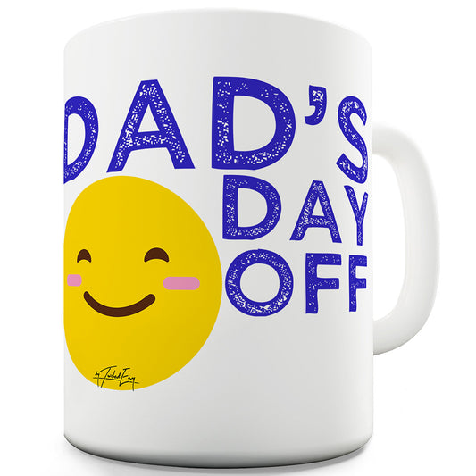 Dad's Day Off Ceramic Tea Mug