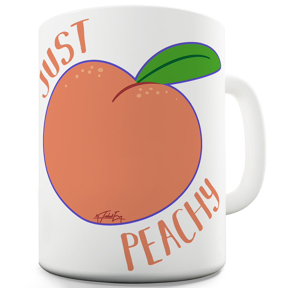 Just Peachy Funny Mugs For Men