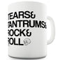 Tears, Tantrums, Rock & Roll Funny Mugs For Men Rude