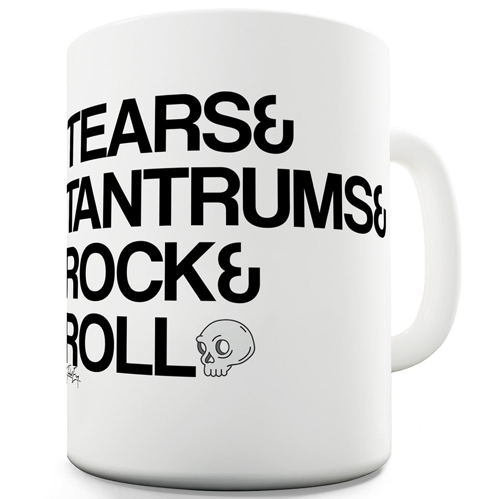 Tears, Tantrums, Rock & Roll Funny Mugs For Men Rude