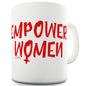 Empower Women Funny Mugs For Men