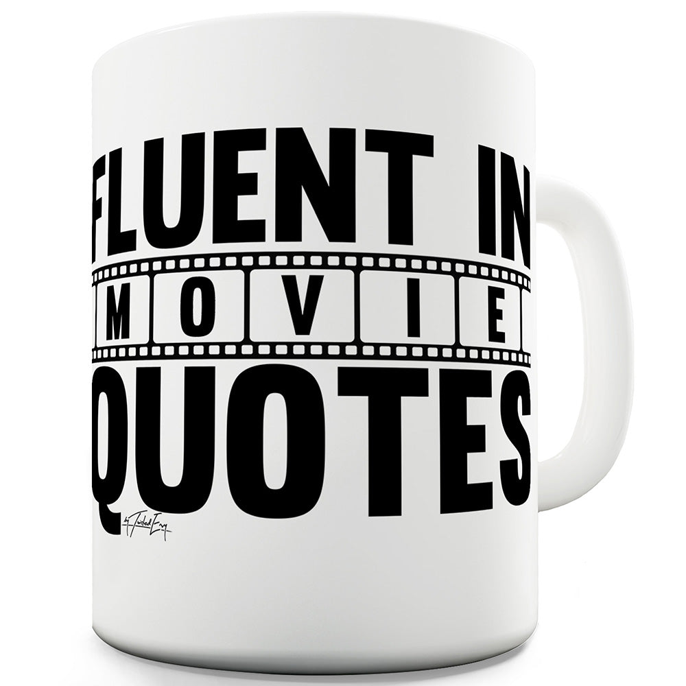 Fluent In Movie Quotes Ceramic Mug