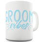 Groom Vibes Ceramic Mug