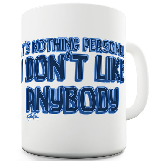 It's Nothing Personal Funny Mugs For Work