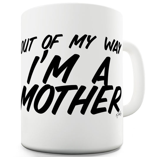 Out Of My Way Funny Mugs For Dad