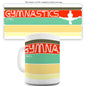 Retro Gymnastics Ceramic Mug Slogan Funny Cup