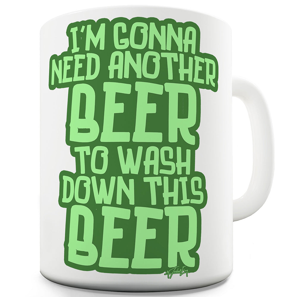 I'm Gonna Need Another Beer Funny Mugs For Women