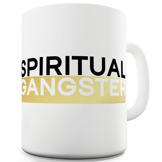 Spiritual Gangster Funny Mugs For Coworkers