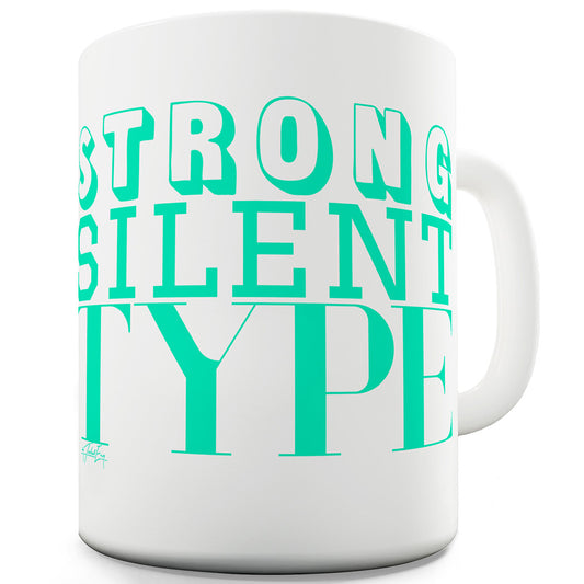 Strong Silent Type Funny Mugs For Men