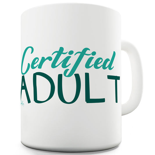 Certified Adult Funny Mugs For Friends