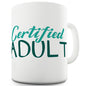 Certified Adult Funny Mugs For Friends