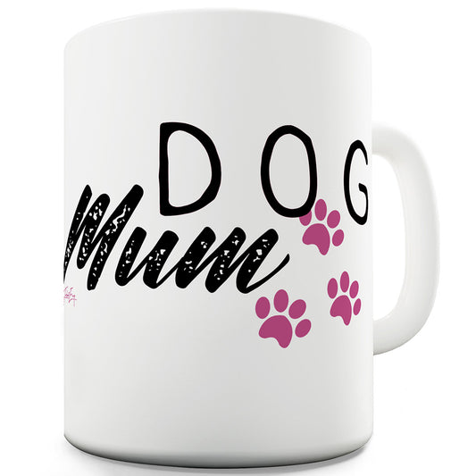 Dog Mum Paws Funny Mugs For Men Rude