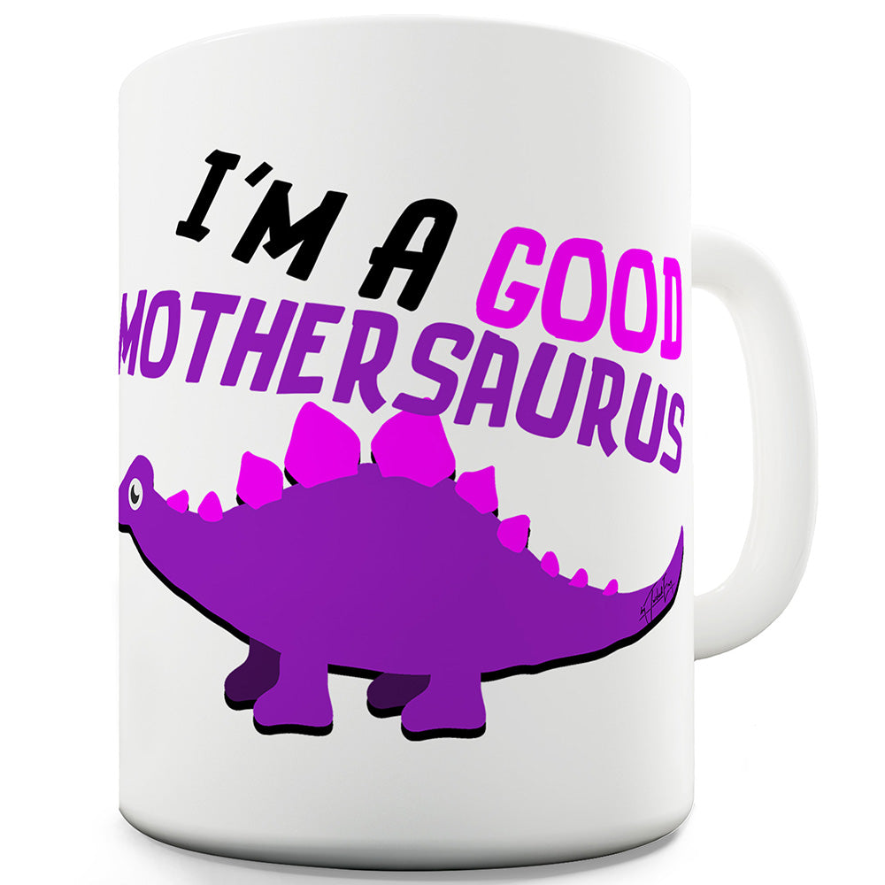 Good Mothersaurus Funny Mugs For Dad