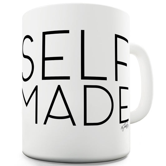 Self Made Funny Coffee Mug