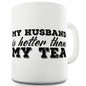 My Husband Is Hotter Than My Tea Funny Mugs For Dad