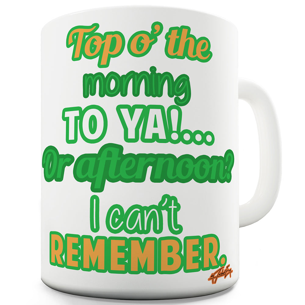 Top o' The Morning To You St. Patrick's Day  Ceramic Mug