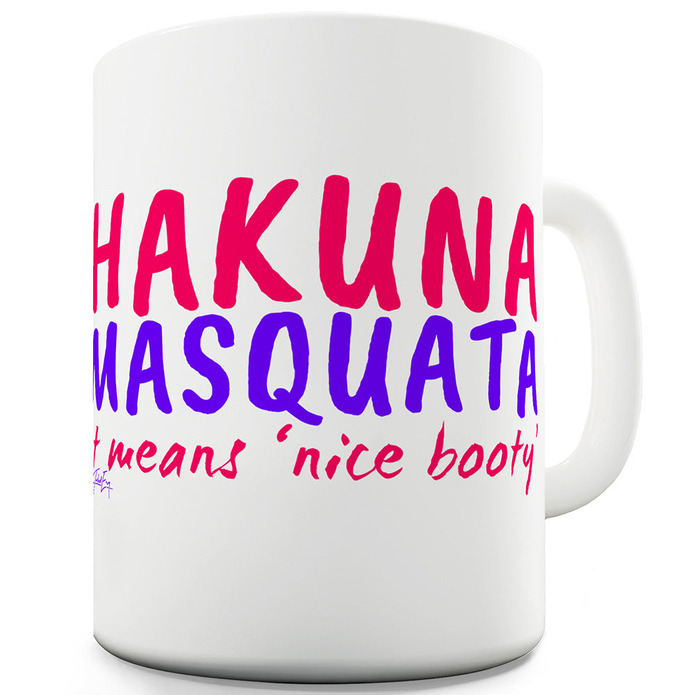 Hakuna Masquata Ceramic Funny Mug