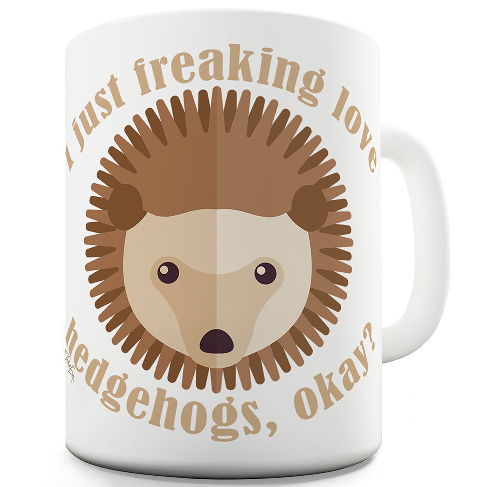 I Freaking Love Hedgehogs Funny Mugs For Men