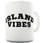 Island Vibes Funny Mugs For Men Rude