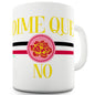 Dime Que No Ceramic Tea Mug