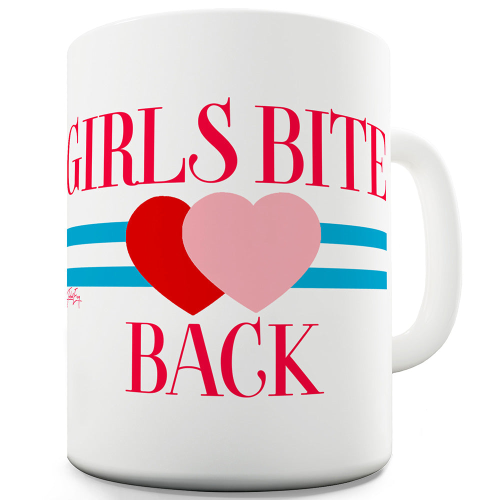 Girls Bite Back Funny Mugs For Men Rude