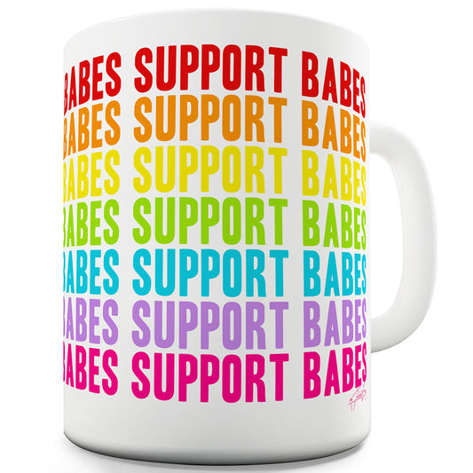 Babes Support Babes Funny Mug