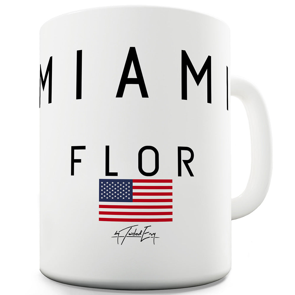 Miami Flor Funny Coffee Mug