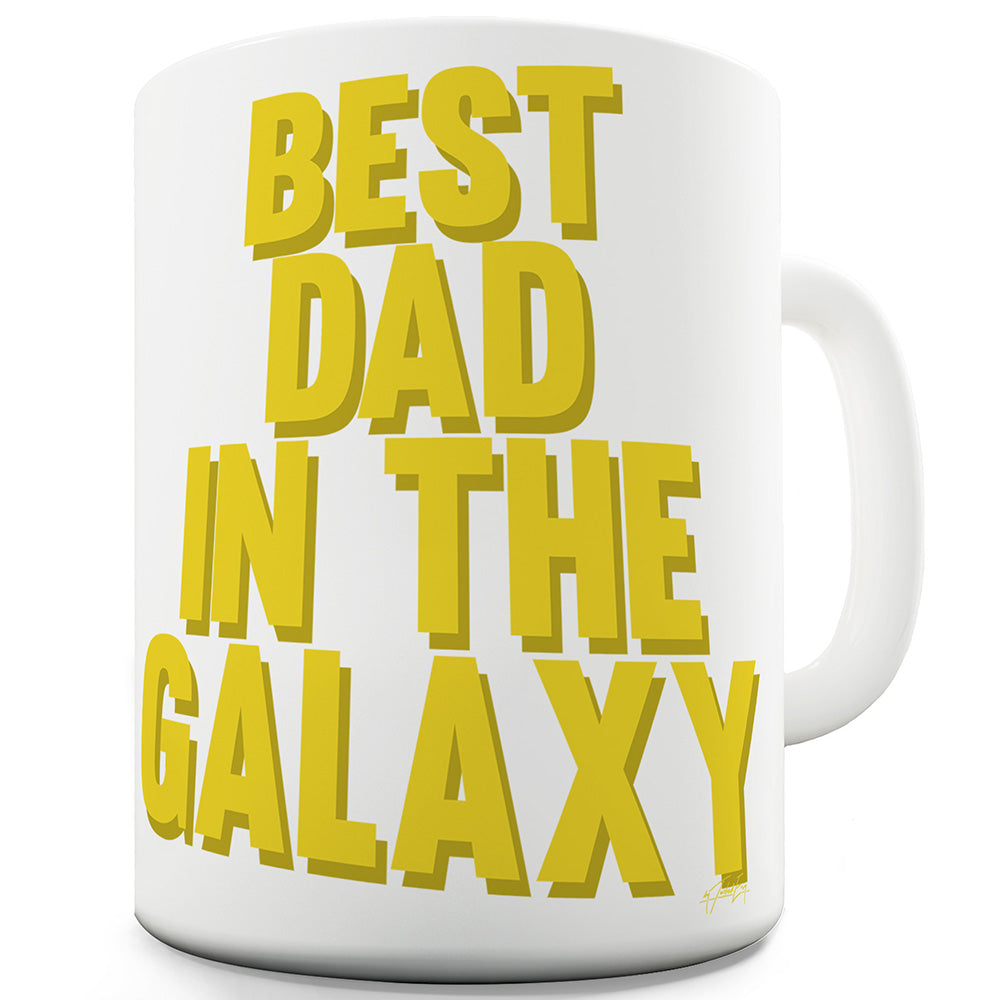 Best Dad In The Galaxy Ceramic Novelty Gift Mug