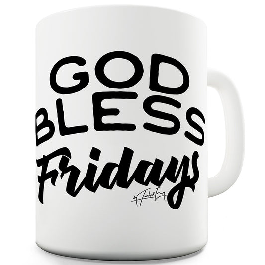 God Bless Fridays Ceramic Tea Mug