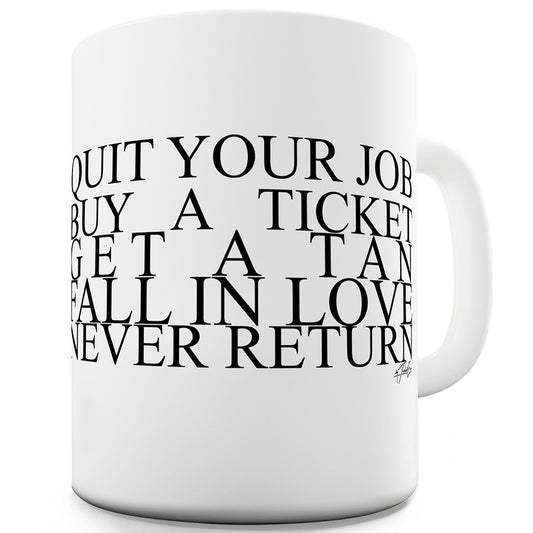 Quit Your Job Buy A Ticket Funny Coffee Mug