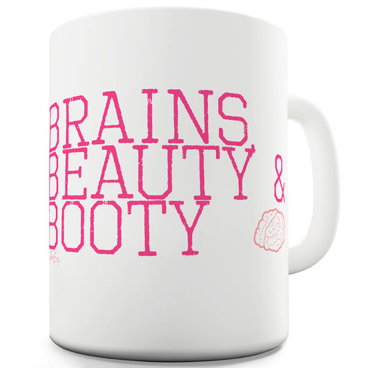 Brains, Beauty & Booty Funny Coffee Mug