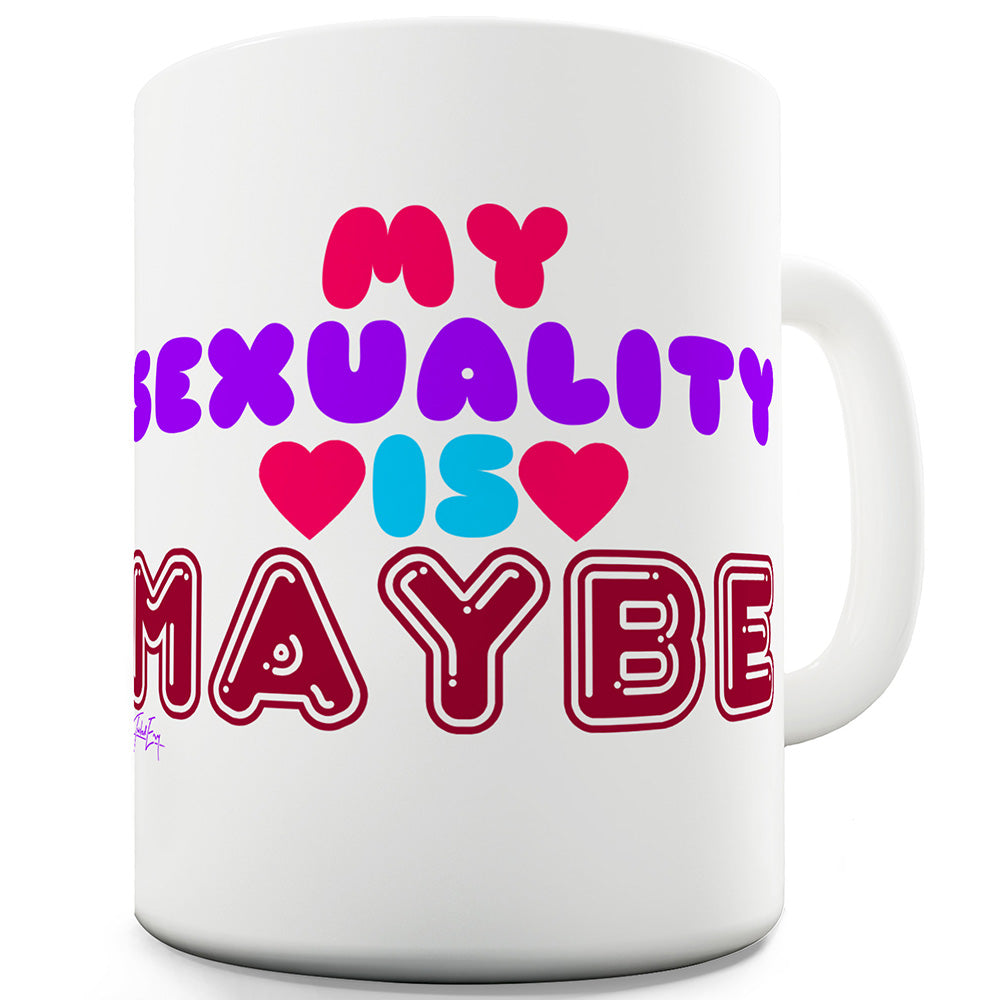 My Sexuality Is Maybe Funny Mugs For Men