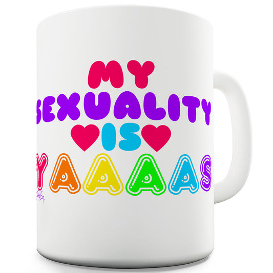 My Sexuality Is Yaaaas Funny Mugs For Friends