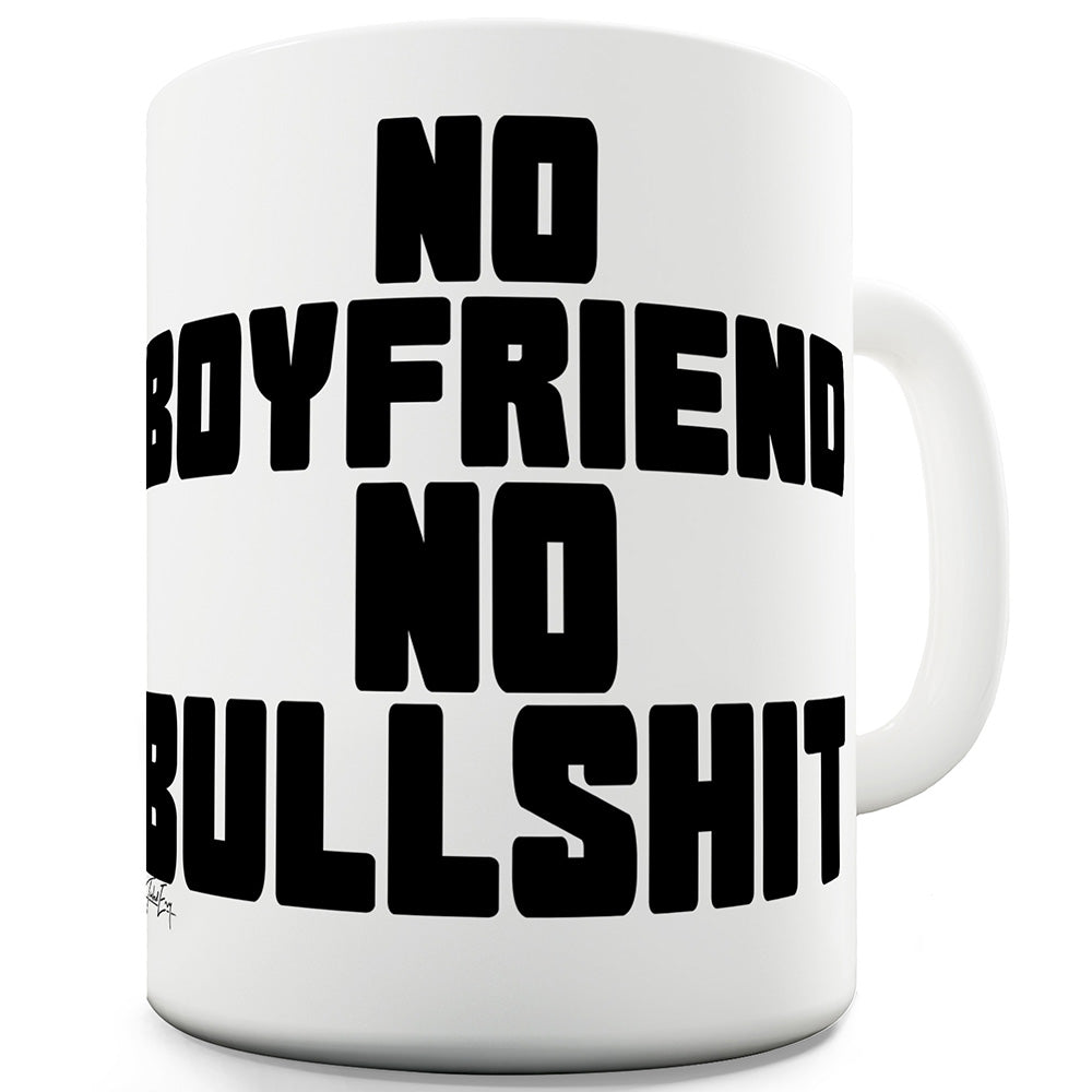 No Boyfriend No Bullshit Funny Mugs For Dad