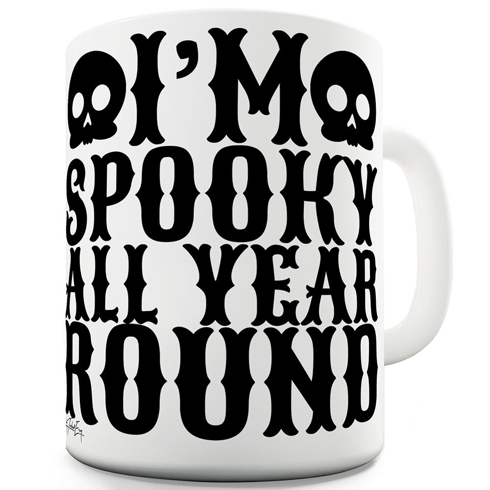 Spooky All Year Round Funny Coffee Mug