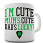 I'm Cute Mum's Cute Dads Lucky Ceramic Novelty Gift Mug