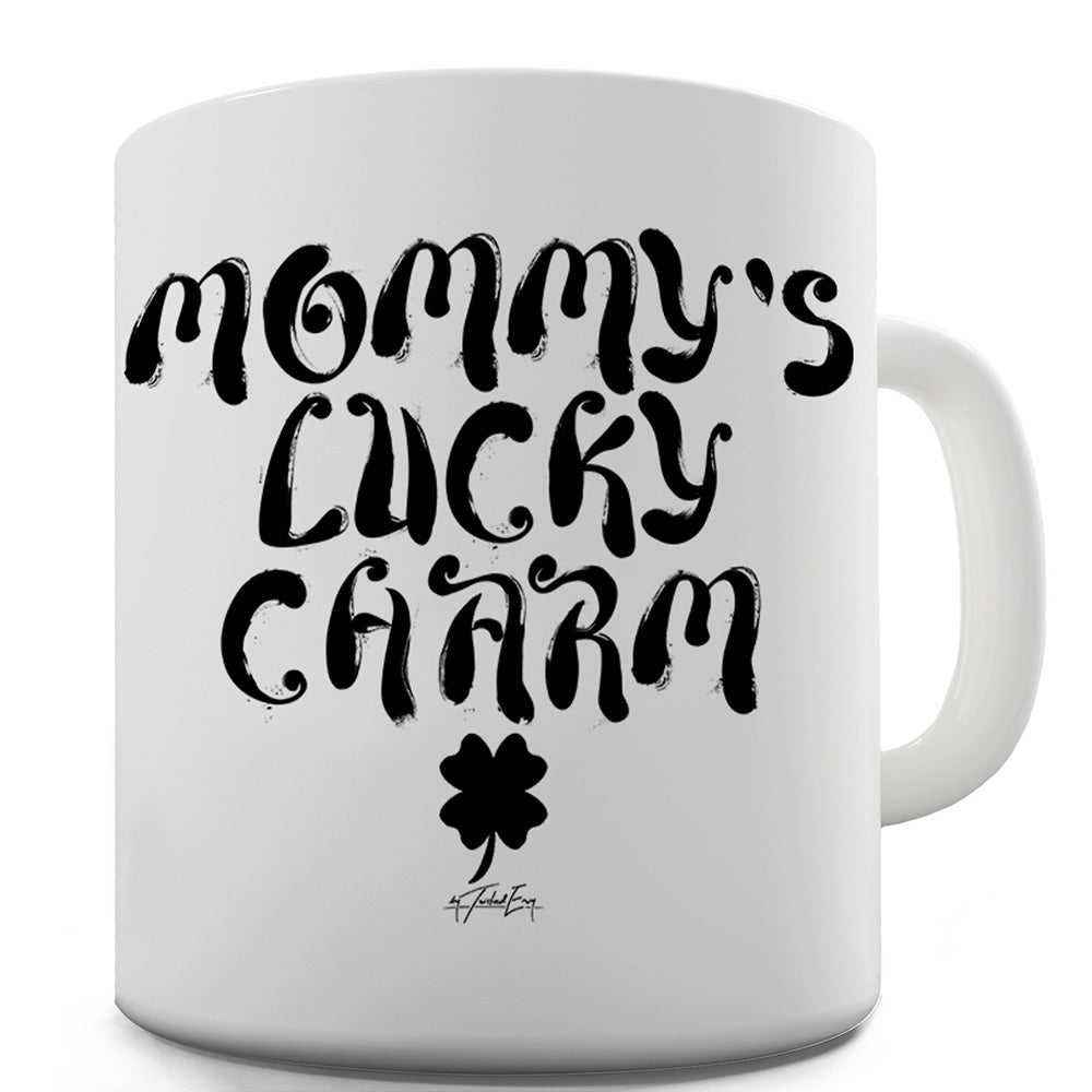 Mummy's Lucky Charm Shamrock Ceramic Funny Mug