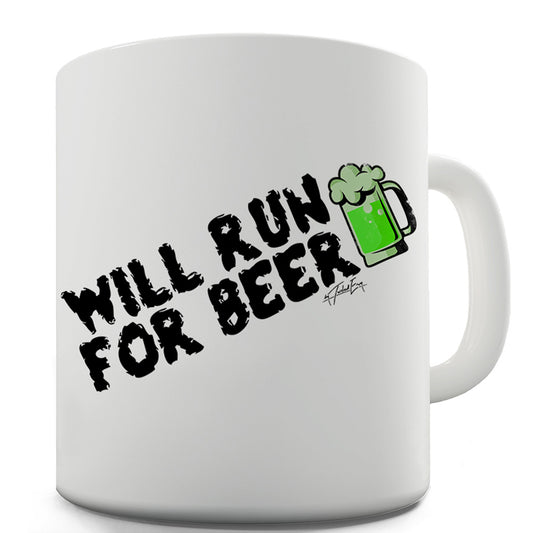 St Patrick's Day Will Run For Beer Ceramic Funny Mug