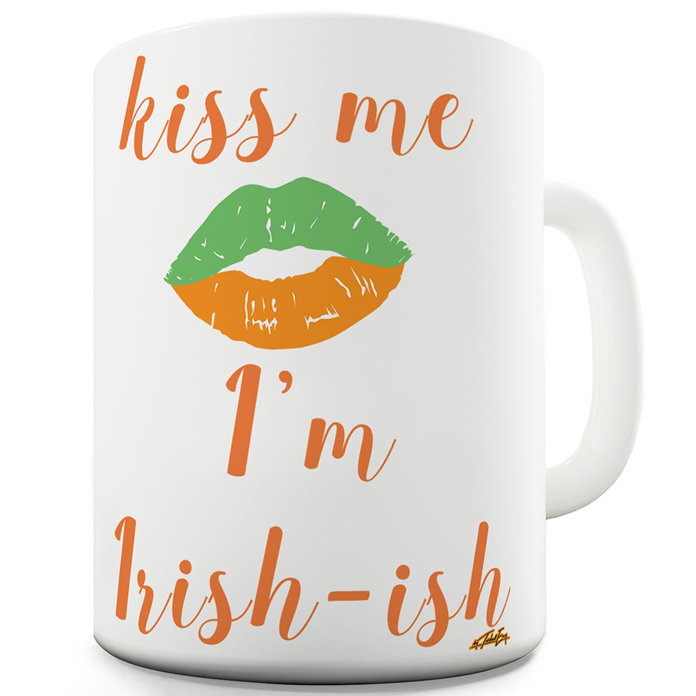 Kiss Me I'm Irish Funny Mug