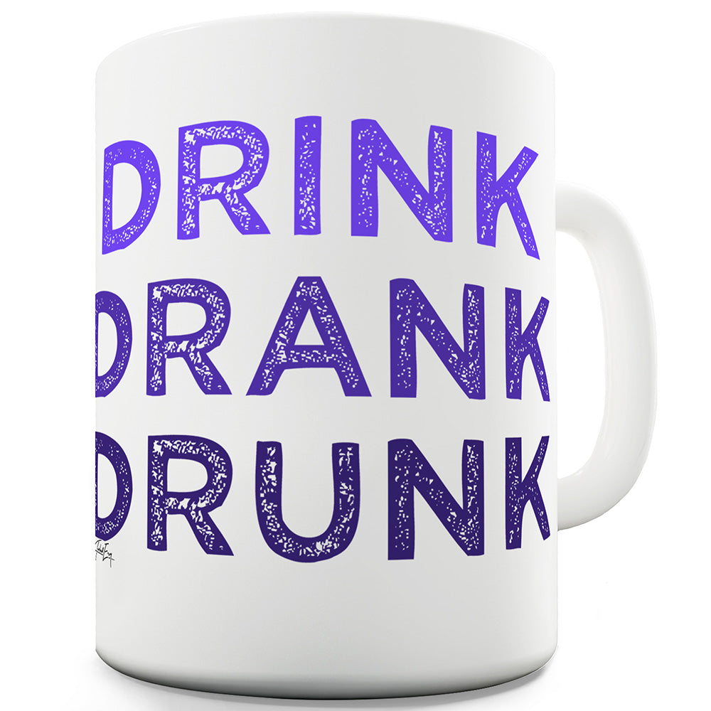 Drink Drank Drunk Ceramic Mug Slogan Funny Cup