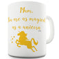 Magical Unicorn Mum Ceramic Tea Mug