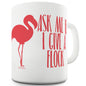 Ask Me If I Give A Flock Ceramic Tea Mug