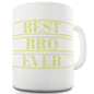 Best Bro Ever Funny Mug