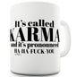 It's Called Karma Funny Mugs For Friends