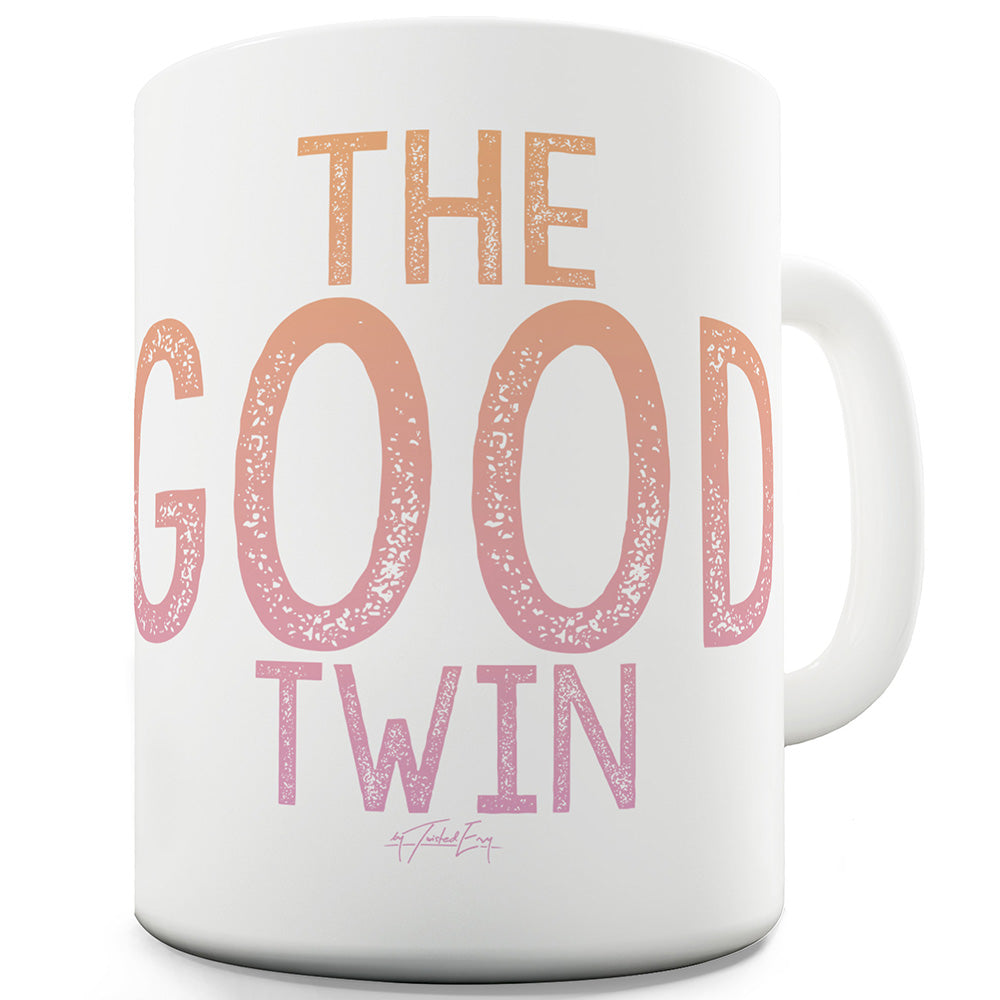 The Good Twin Funny Novelty Mug Cup