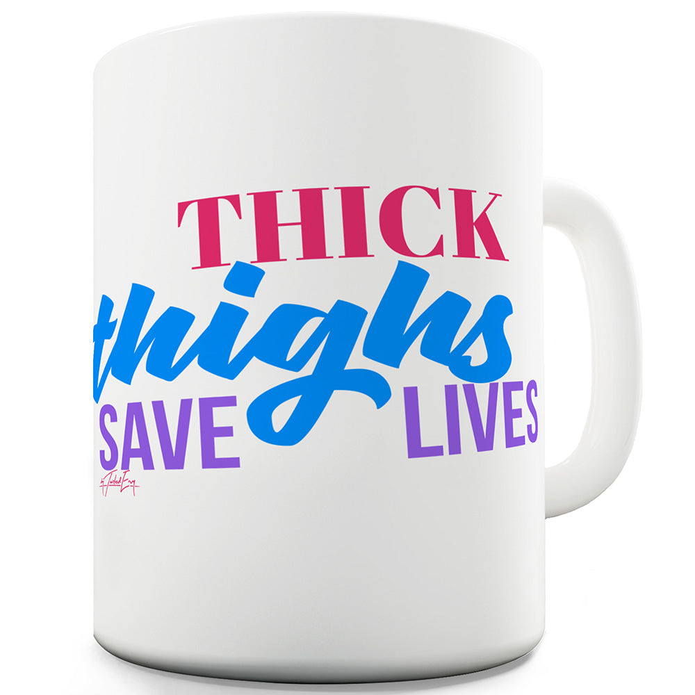 Thick Lives Save Lives Ceramic Novelty Gift Mug