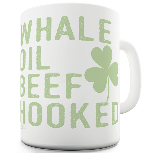 Whale Oil Beef Hooked Funny Mugs For Women