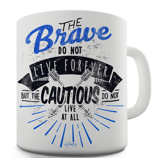 The Brave And The Cautious Funny Mugs For Friends