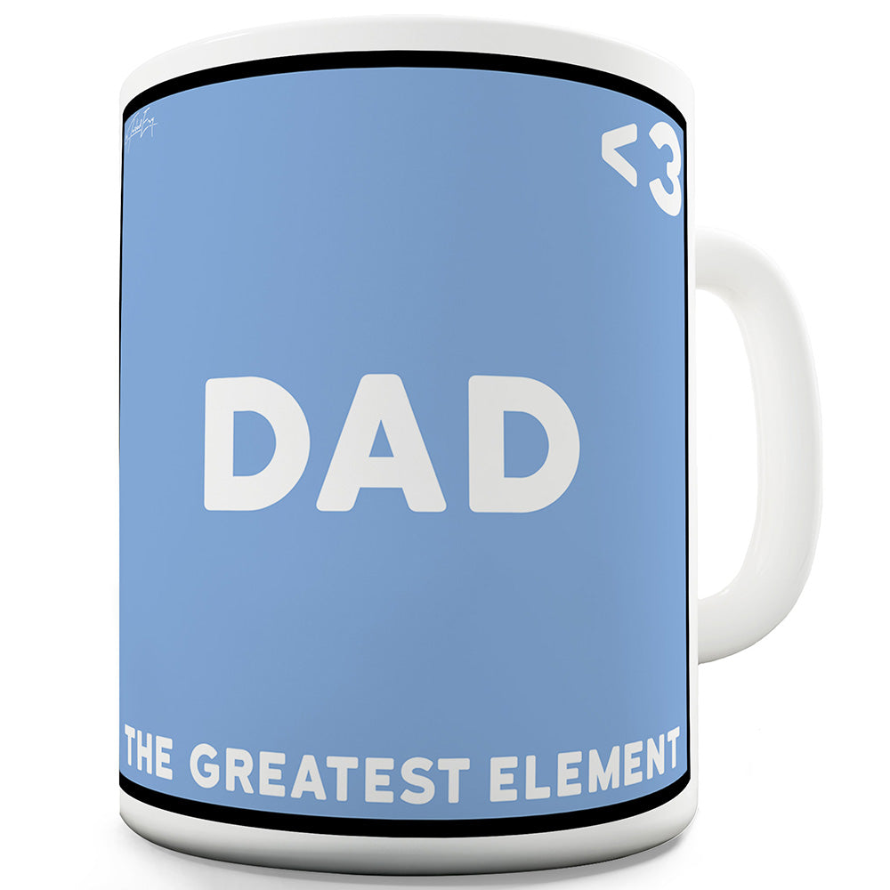 The Greatest Element Dad Funny Mugs For Men