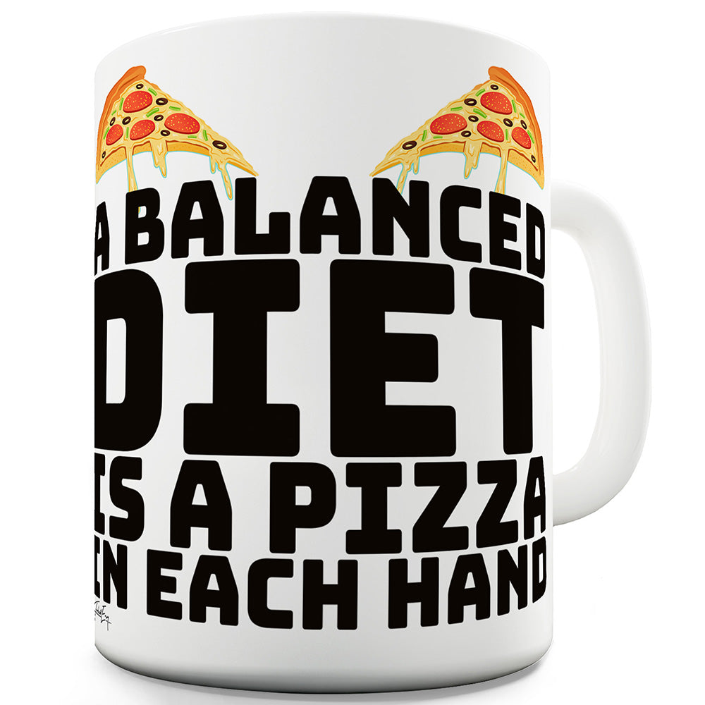 A Balanced Diet Funny Coffee Mug